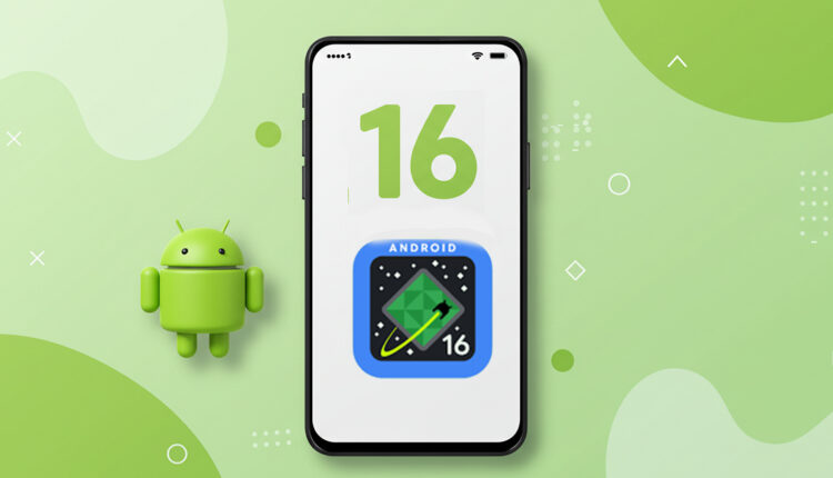 تعرف على جميع الميزات الجديدة المضمنة في Android 16